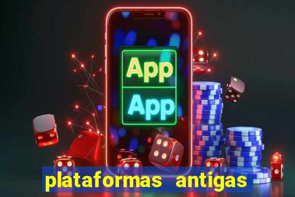 plataformas antigas de jogos slots